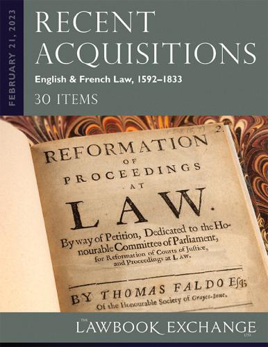 The Lawbook Exchange Ltd, Recent Acquisitions: English & French Law, 1592–1833 - 30 Items