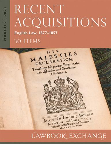 The Lawbook Exchange Ltd, Recent Acquisitions: English Law, 1577–1857 - 30 Items
