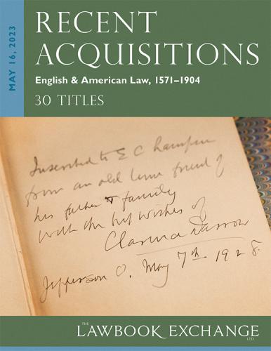 The Lawbook Exchange Ltd, Recent Acquisitions: English & American Law, 1571–1904 - 30 Titles