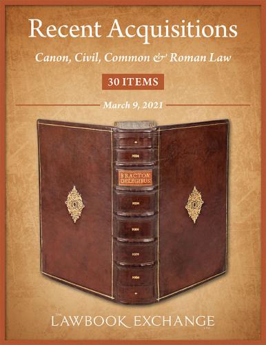 The Lawbook Exchange Ltd, Recent Acquisitions: Canon, Civil, Common & Roman Law - 30 Items