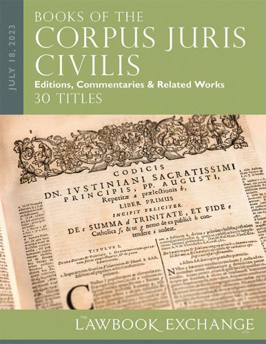 The Lawbook Exchange Ltd, Books of the Corpus Juris Civilis: Editions, Commentaries & Related Works - 30 Titles