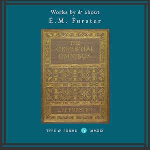 Type and Forme, E.M. Forster
