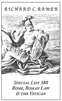 Richard Ramer: Special List 380: Rome, Roman Law and The Vatican