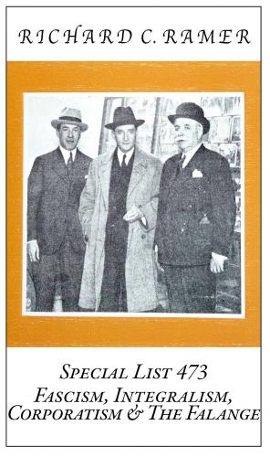 Richard Ramer, Special List 473: Fascism, Integralism, Corporatism & The Falange.