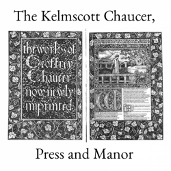 Kelmscott Chaucer, Press and Manor