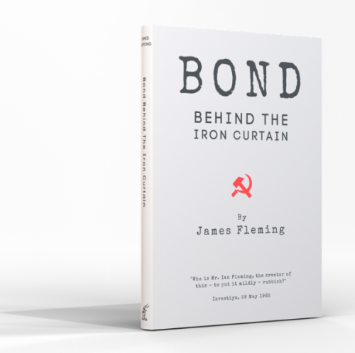 Bond Behind the Iron Curtain by James Fleming