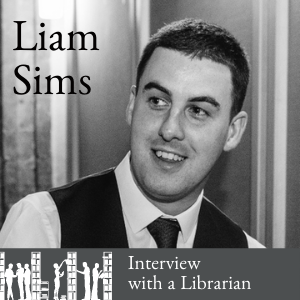 Liam Sims - Interview with a Librarian